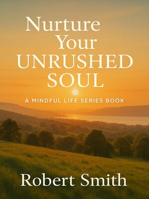 cover image of Nurture Your Unrushed Soul
